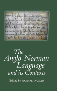 Image for The Anglo-Norman Language and its Contexts