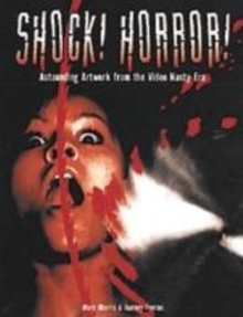 Image for Shock! Horror!  : astounding artwork from the video nasty era