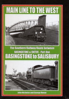 Image for Main Line to the West : The Southern Railway Route Between Basingstoke and Exeter