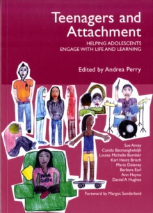 Image for Teenagers and attachment  : helping adolescents engage with life and learning