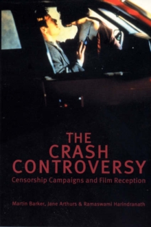 Image for The "Crash" Controversy : Censorship Campaigns and Film Reception