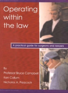Image for Operating within the law : A practical guide for surgeons and lawyers