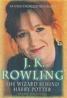 Image for J.K. Rowling  : the wizard behind Harry Potter