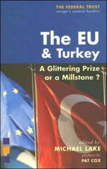 Image for The EU & Turkey  : a glittering prize or a millstone?