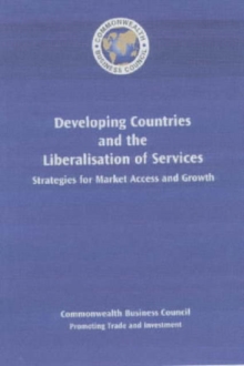 Image for Developing countries and the liberalisation of services  : strategies for market access and growth