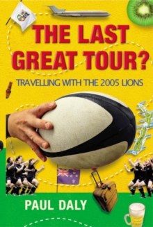 Image for The Last Great Tour? Travelling with the 2005 Lions