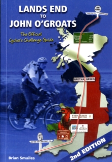 Lands End to John O’ Groats: The Official Cyclists Challenge Guide