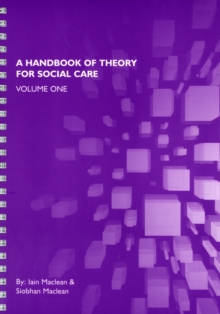 Image for A handbook of theory for social care: Vol. 1