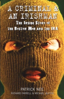 Image for Criminal and an Irishman : The Inside Story of the Boston Mob and the IRA