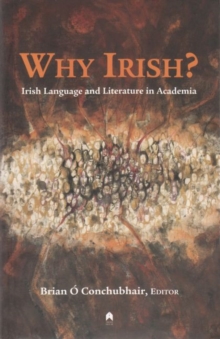 Image for Why Irish? : Irish Language and Literature in Academia