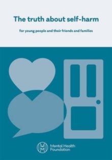 Image for The truth about self-harm  : for young people and their friends and families