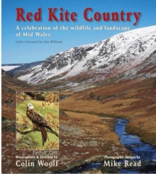 Image for Red Kite Country - A Celebration of the Wildlife and Landscape of Mid Wales