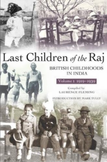 Image for Last children of the Raj  : British childhoods in IndiaVol. 1,: 1919-1939