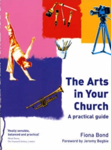 Image for The arts in your church  : a practical guide