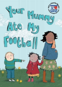 Image for Your Mummy Ate My Football
