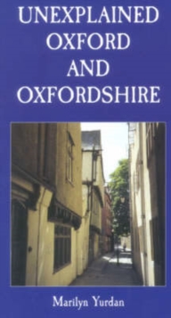 Image for Unexplained Oxford and Oxfordshire