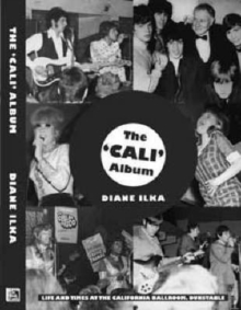 Image for The 'Cali' album  : life and times at the California Ballroom, Dunstable