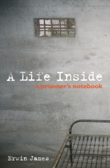 Image for A life inside  : a prisoner's notebook