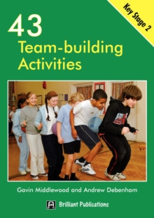 Image for 43 Team Building Activities for Key Stage 2