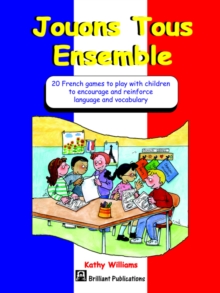 Image for Jouons Tous Ensemble : 20 Games to Play with Children to Encourage and Reinforce French Language and Vocabulary