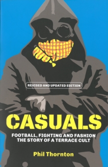 Casuals: The Story of Terrace Fashion