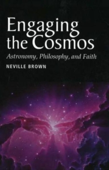 Image for Engaging the cosmos  : astronomy, philosophy & faith