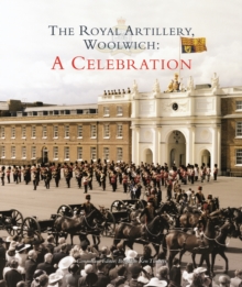 Image for The Royal Artillery Woolwich - A Celebration
