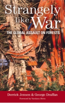 Image for Strangely like war  : the global assault on forests