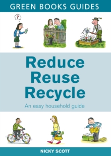 Image for Reduce, reuse, recycle  : an easy household guide