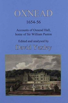 Image for Oxnead 1654-56 : Accounts of Oxnead Hall, Home of Sir William Paston