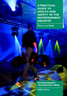 Image for A Practical Guide to Health and Safety in the Entertainment Industry