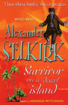 Image for Who was Alexander Selkirk  : survivor on a desert island