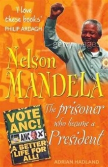 Image for Who was Nelson Mandela  : the prisoner who became a president