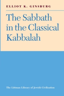 Image for The Sabbath in the Classical Kabbalah