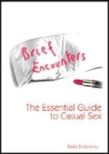 Image for Brief encounters  : the essential guide to casual sex