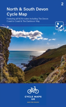 North and South Devon Cycle Map 2: Including the Devon Coast to coast and The Dartmoor Way