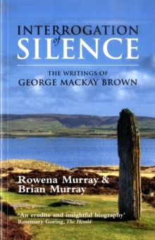 Interrogation of Silence: The Writings of George Mackay Brown