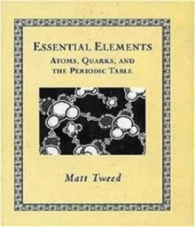 Image for Essential elements  : atoms, quarks, and the periodic table
