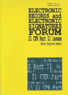 Image for Electronic Records and Electronic Signatures Forum : 21 CFR Part 11 Issues