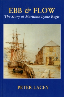 Image for Ebb & Flow : The Story of Maritime Lyme Regis