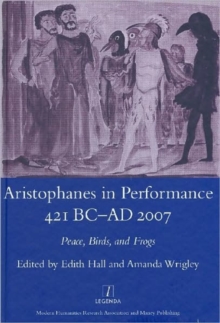 Image for Aristophanes in performance, 421 BC-AD 2007  : peace, birds and frogs