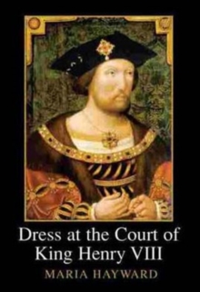 Image for Dress at the Court of King Henry VIII