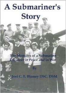 Image for A Submariner's Story : The Memoirs of a Submarine Engineer in Peace and War