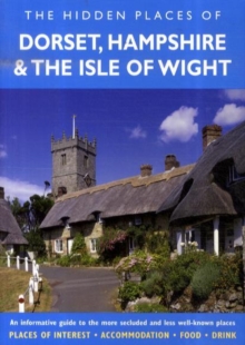 Image for The hidden places of the Dorset, Hampshire & the Isle of Wight