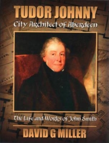 Image for Tudor Johnny - City Architect of Aberdeen