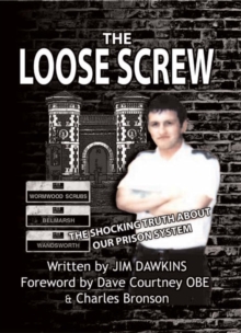 Image for The Loose Screw : The Shocking Truth About Our Prison System