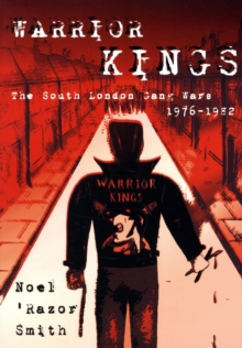 Image for Warrior Kings : The South London Gang Wars 1976-1982