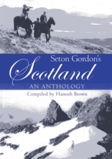 Seton Gordon’s Scotland: An Anthology