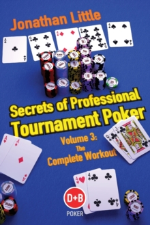 Image for Secrets of professional tournament pokerVolume 3,: The complete workout