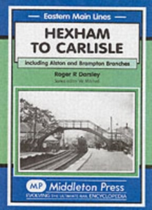 Image for Hexham to Carlisle : Including the Alston and the Brampton Branches